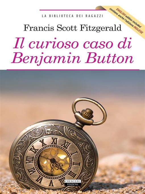 Title details for Il curioso caso di Benjamin Button + the curious case of Benjamin Button by Francis Scott Fitzgerald - Available